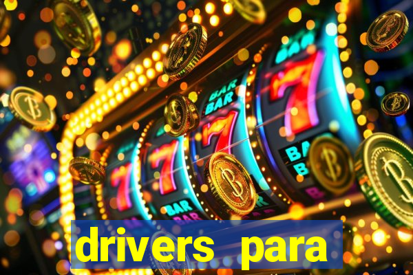 drivers para windows 7 64 bits